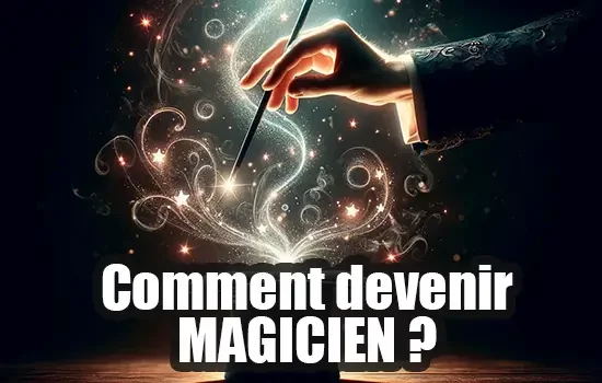 comment devenir magicien